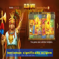 berioman significado origem